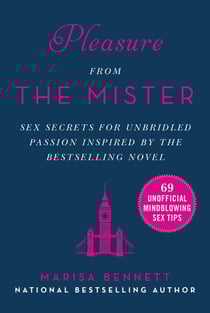 Pleasure from the Mister - Sex Secrets for Unbridled Passion Inspired by the Bestselling Novel