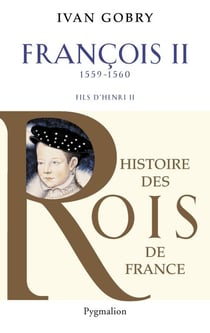 François II - Fils dHenri II 1559-1560
