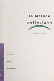 Le malade moléculaire - Un nouveau regard sur la médecine