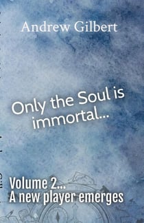 A new player emerges... - Only the Soul is immortal, #2