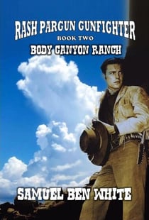 Rash Pargun Gunfighter - Body Canyon Ranch - Rash Pargun Gunfighter, #2