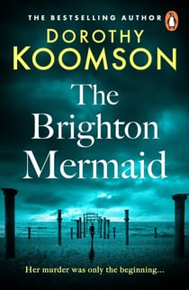The Brighton Mermaid - The gripping thriller from the bestselling author of The Ice Cream Girls