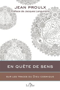 En quête de sens - Sur les traces du Dieu cosmique