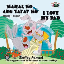 Mahal Ko ang Tatay Ko I Love My Dad (Filipino Book for Kids Bilingual) - Tagalog English Bilingual Collection