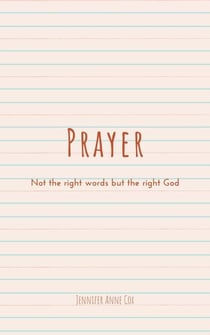 Prayer: Not the Right Words but the Right God