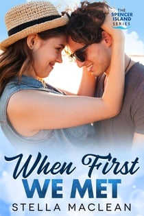 When First We Met - Spencer Island Series, #3