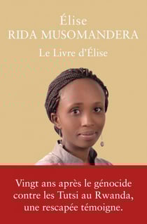 Le Livre d'Élise - Rwanda (1994-2014)