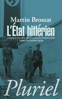 L'Etat hitlérien - L'origine et l'évolution des structures du IIIe Reich