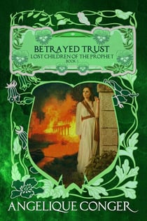 Betrayed Trust - Lost Children of the Prophet, #6