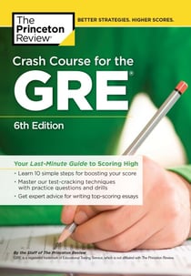 Crash Course for the GRE, 6th Edition - Your Last-Minute Guide to Scoring High