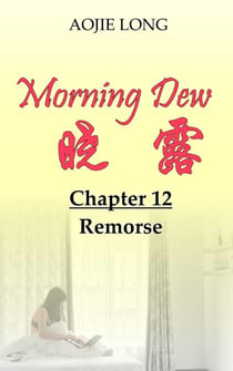 Morning Dew: Chapter 12 - Remorse - Morning Dew, #12