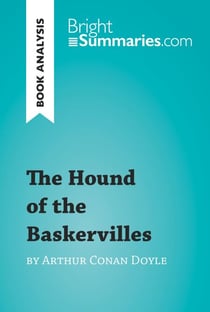 The Hound of the Baskervilles by Arthur Conan Doyle (Book Analysis) - Detailed Summary, Analysis and Reading Guide