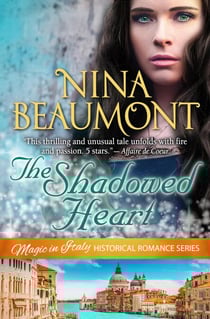 The Shadowed Heart: Clairvoyant Gypsy in Casanova's Venice - Magic in Italy Historical Romance Series, #2