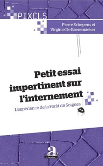 Petit essai impertinent sur l'internement - L'expérience de la Forêt de Soignes