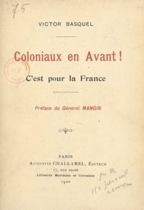 Coloniaux en avant ! - C'est pour la France