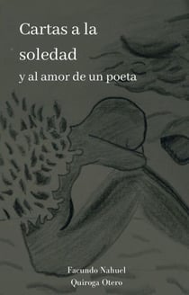 Cartas a la soledad y al amor de un poeta