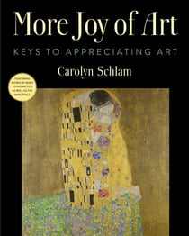More Joy of Art - Keys to Appreciating Art