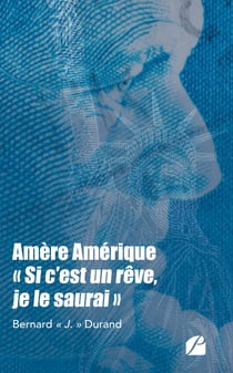 Amère Amérique, "Si c'est un rêve, je le saurai" - Préface de Jean-Christophe Giesbert