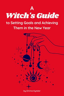 A Witch's Guide to Setting Goals and Achieving Them in the New Year