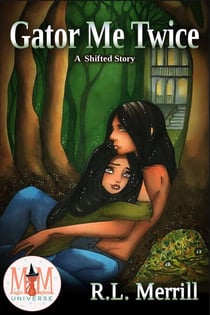 Gator Me Twice: Magic and Mayhem Universe - Shifted, #3