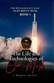 The Renaissance Man: Elon Reeve Musk