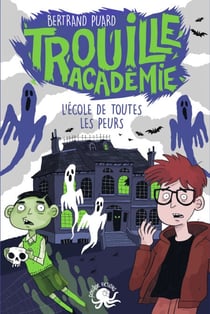 Trouille Académie - L'École de toutes les peurs -Tome 1