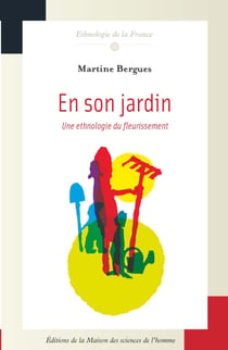 En son jardin - Une ethnologie du fleurissement