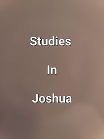Studies In Joshua