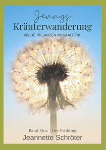 Jennys Kräuterwanderung - Wilde Pflanzen im Saaletal