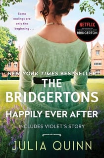 The Bridgertons: Happily Ever After - Includes Violet's Story