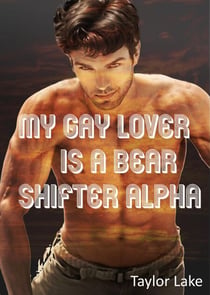 My Gay Lover Is A Bear Shifter Alpha - Colehearth, #1