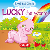 Lucky the Worm - Small Animals Explained to Children