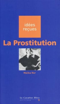 Prostitution (la) - idées reçues sur la prostitution