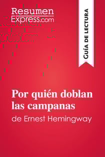 Por quién doblan las campanas de Ernest Hemingway (Guía de lectura) - Resumen y análisis completo