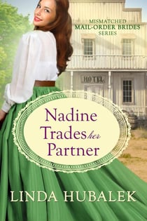 Nadine Trades Her Partner - The Mismatched Mail-Order Brides, #7