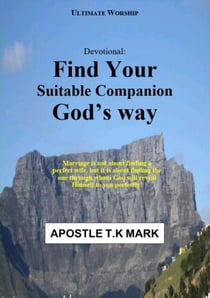 Devotional: Find Your Suitable Companion God's Way - Find Your Suitable Companion God's Way, #1