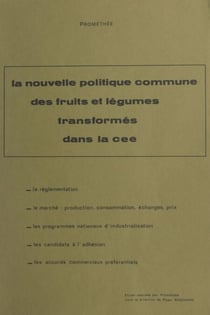 La nouvelle politique commune des fruits et légumes transformés dans le CEE