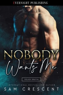 Nobody Wants Me - Volkov Bratva, #5