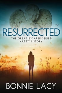 Resurrected - The Great Escapee Series, #6