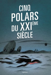 Cinq polars du XXIème siècle