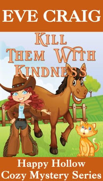 Kill Them With Kindness - Happy Hollow Cozy Mystery Series, #2