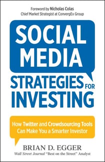 Social Media Strategies for Investing - How Twitter and Crowdsourcing Tools Can Make You a Smarter Investor