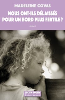 Nous ont-ils délaissés pour un bord plus fertile? - Roman