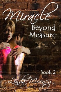 Miracle Beyond Measure - Miracle Trilogy, #2