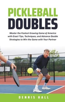 Pickleball Doubles - Mastering the Game of Pickleball