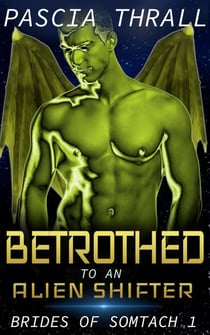 Betrothed to an Alien Shifter - Brides of Somtach, #1