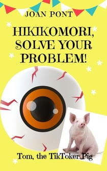 Hikikomori, Solve Your Problem! - TOM, THE TIK-TOKER PIG, #2