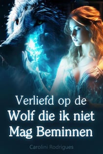 Verliefd op de Wolf die ik niet Mag Beminnen