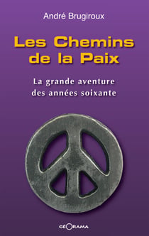 Les Chemins de la Paix - La grande aventure des années soixante