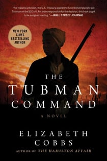 The Tubman Command - A Novel